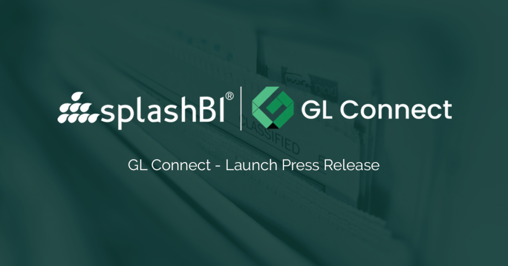 Launch of GL Connect: A New Era in Financial Reporting from SplashBI 9 Launch of GL Connect: A New Era in Financial Reporting from SplashBI 5